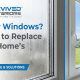 Foggy Windows? When to Replace Your Home's Glass
